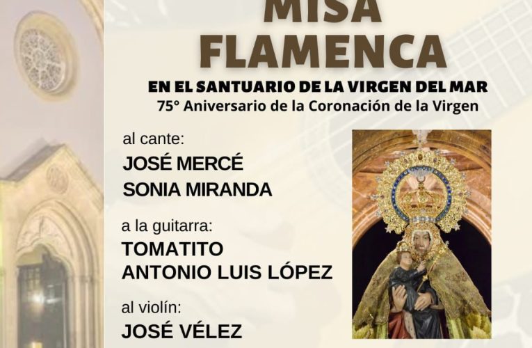 La Hermandad Virgen del Mar y El Taranto celebrarán una estelar ‘Misa Flamenca’ en honor a la patrona el próximo 23 de mayo